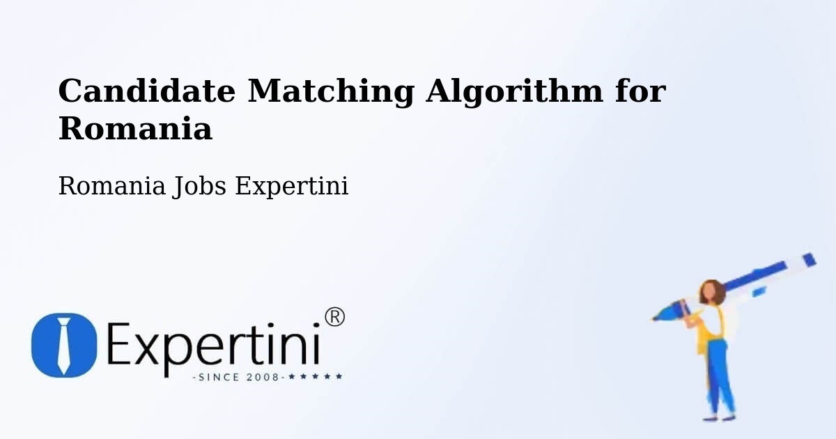 Candidate Matching Algorithm Overview – Comuna Giera - Romania Jobs Expertini